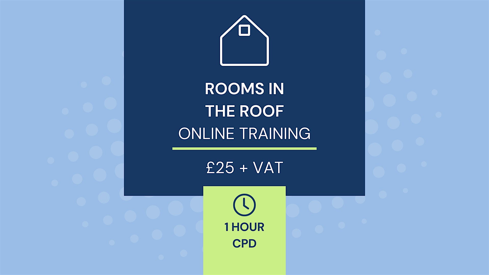 CPD – 1 Hour – Rooms in the Roof