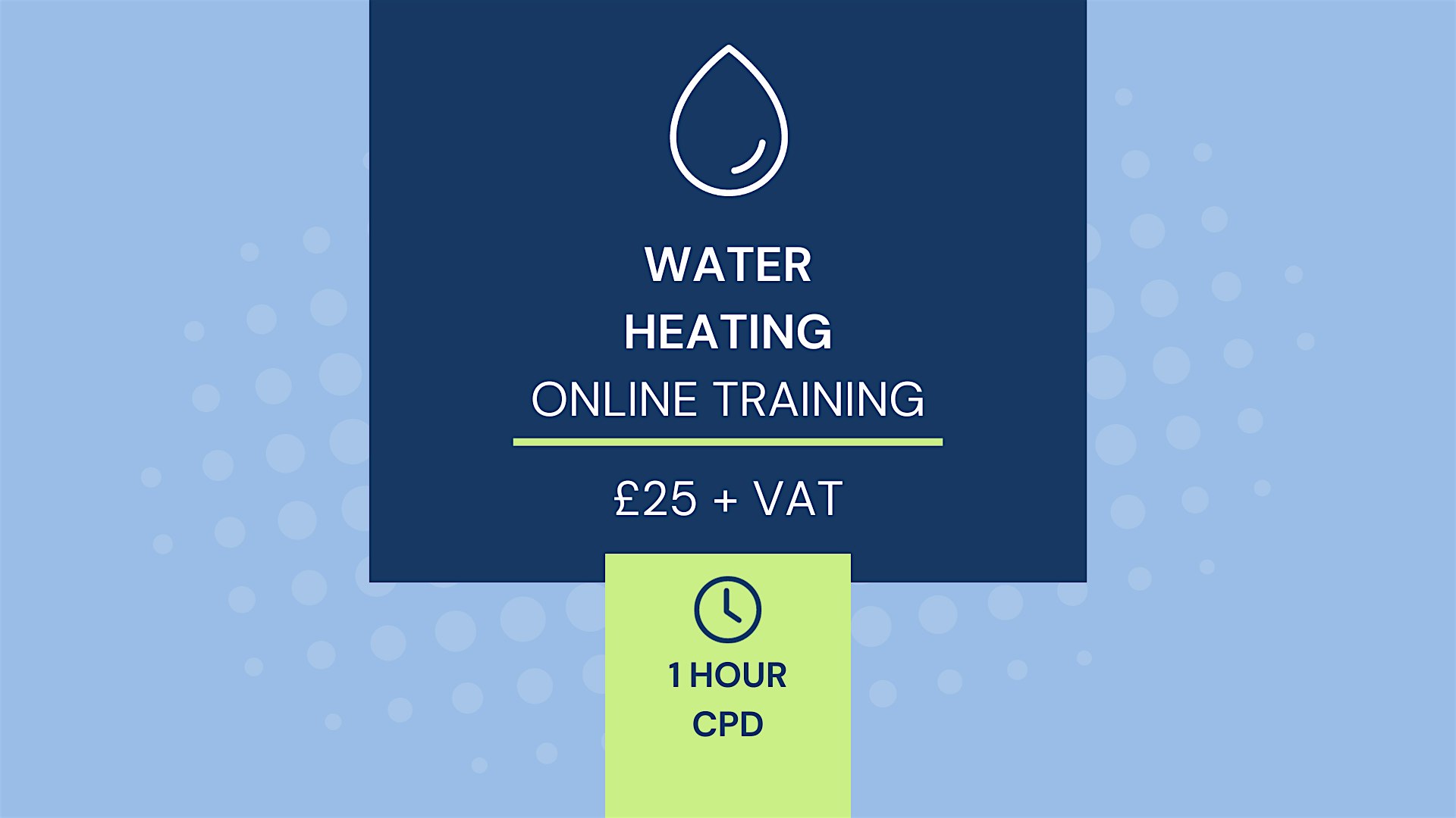 CPD – 1 Hour – Water Heating