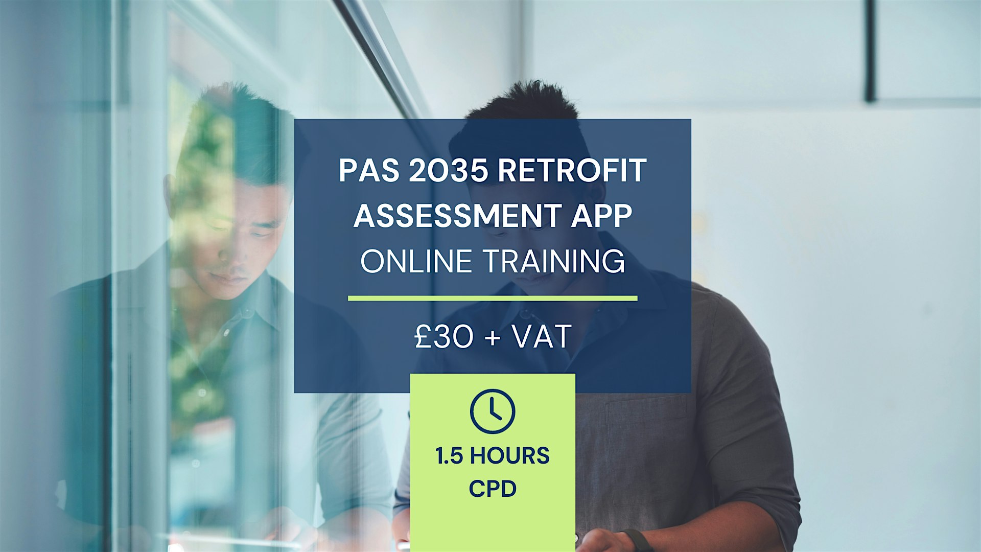 CPD 1.5 Hours – PAS Retrofit Assessment App training