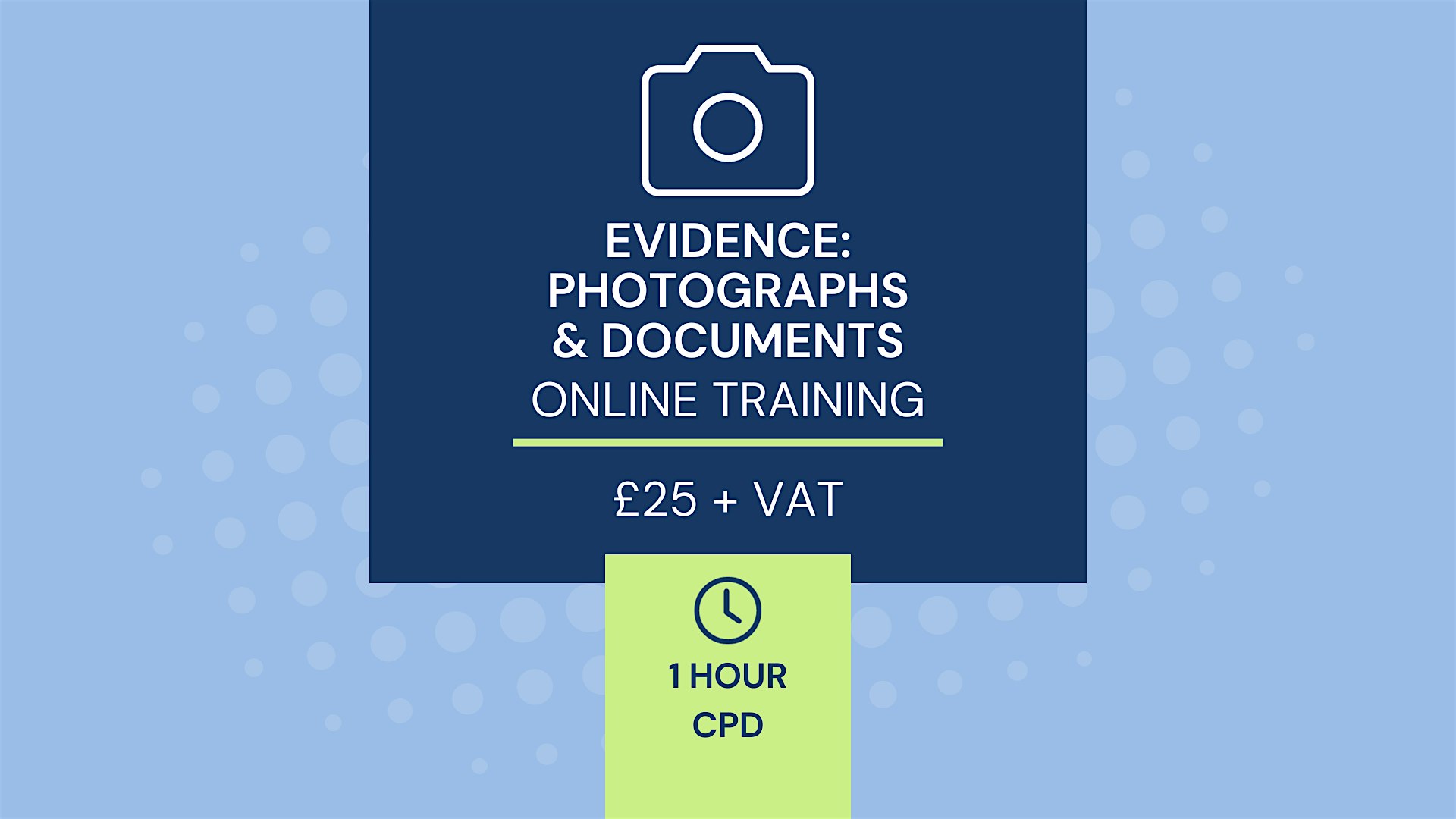 CPD – 1 Hour – Evidence Photographs and Documents