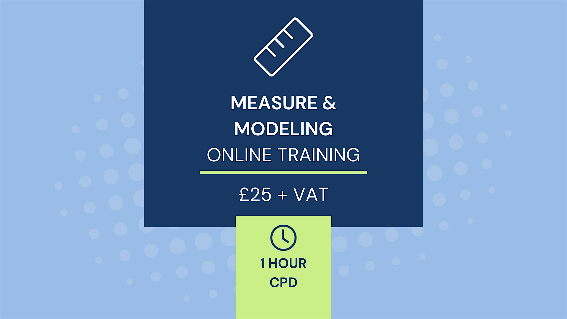 CPD – 1 Hour – Measuring and Modelling