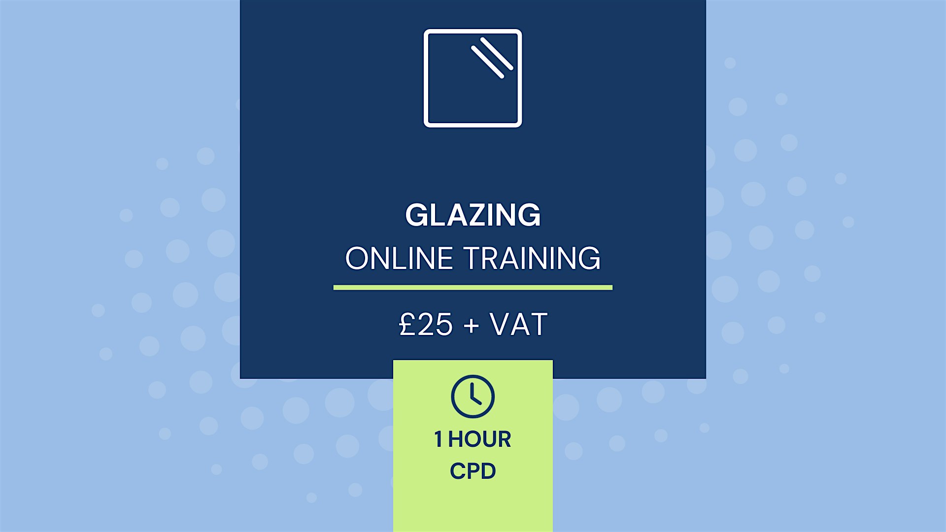 CPD – 1 Hour – Glazing