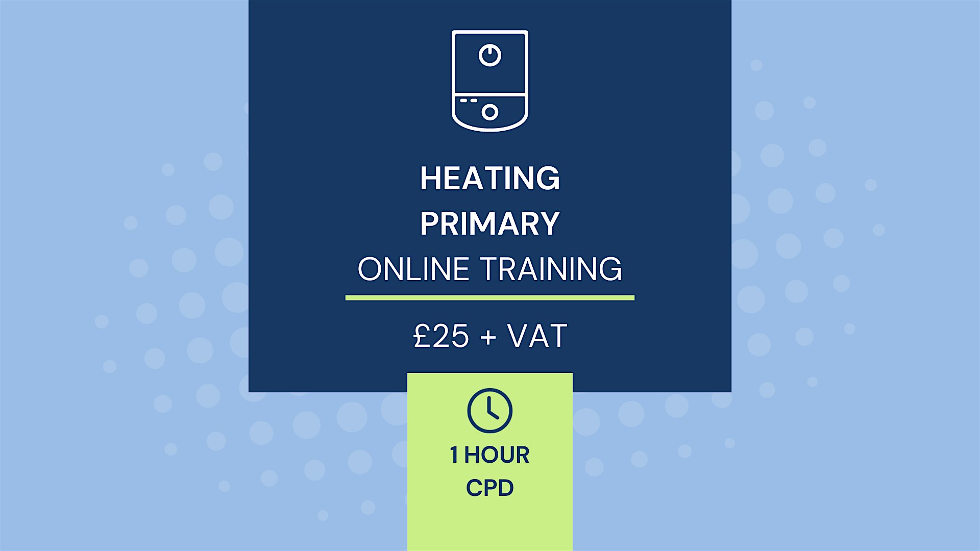 CPD – 1 Hour – Heating Primary