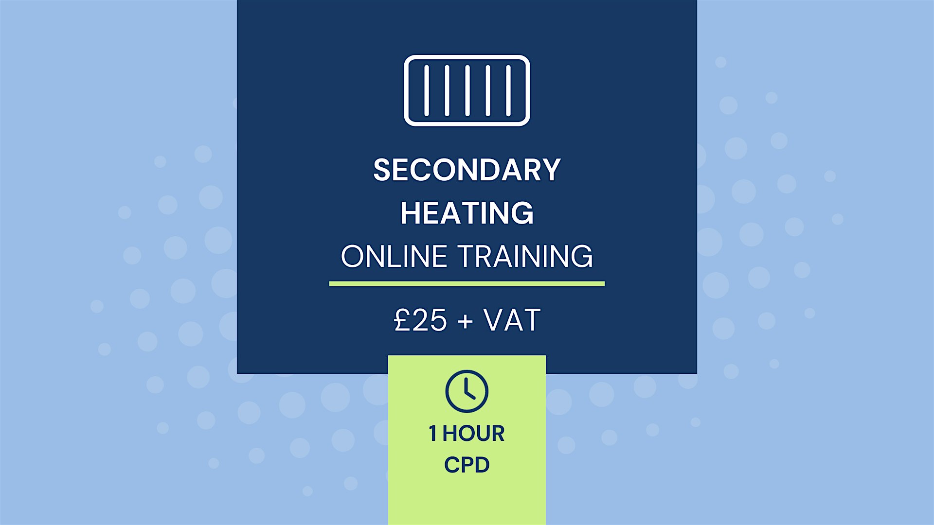 CPD – 1 Hour – Secondary Heating